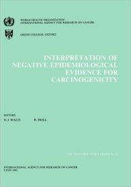 Title: Interpretation of Negative Epidemiological Evidence in Carcinogenicity, Author: The International Agency for Research on Cancer