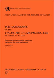 Title: Some Anti-Thyroid and Related Substances, Nitrofurans and Industrial Chemicals. IARC Vol 7, Author: World Health Organization