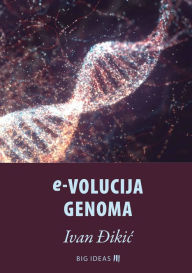 Title: E-volucija genoma, Author: Ivan Dikic