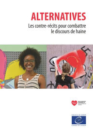 Title: Alternatives: Les contre-récits pour combattre le discours de haine, Author: Agata de Latour