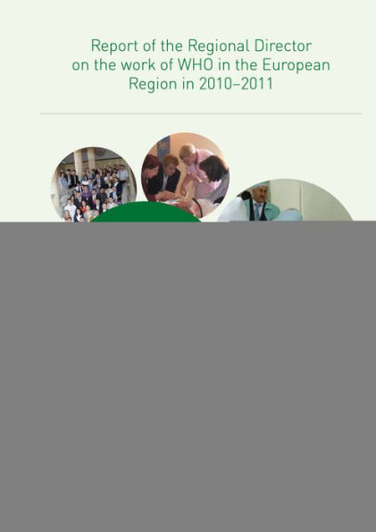 What We've Achieved Together: Report of the Regional Director on the Work of WHO in the European Region in 2010-2011