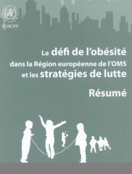 Title: Défi de l'obésité dans la Région européenne de l'OMS et les stratégies de lutte: Résumé, Author: F. Branca