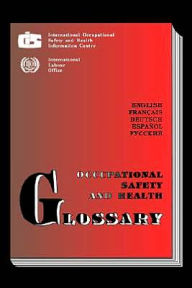 Title: Occupational safety and health glossary (Multilingual E/F/S/G/R), Author: ILO