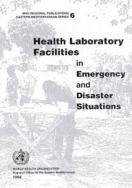 Title: Health Laboratory Facilities in Emergency and Disaster Situations, Author: WHO Regional Office for the Eastern Mediterranean