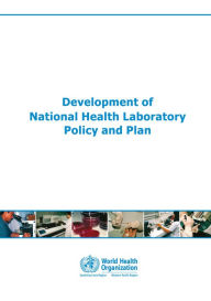 Title: Development of National Health Laboratory Policy and Plan, Author: WHO Regional Office for South-East Asia
