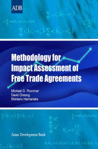 Title: Methodology for Impact Assessment of Free Trade Agreements, Author: Michael G. Plummer