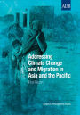 Addressing Climate Change and Migration in Asia and the Pacific