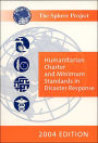 The Sphere Handbook 2004 (English version): Humanitarian Charter and Minimum Standards in Disaster Response