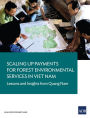 Scaling Up Payments for Forest Environmental Services in Viet Nam: Lessons and Insights from Quang Nam