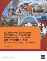 Title: Roadmap for Carbon Capture and Storage Demonstration and Deployment in the People's Republic of China, Author: Asian Development Bank