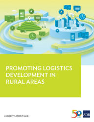 Title: Promoting Logistics Development in Rural Areas, Author: Asian Development Bank