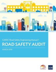 Title: CAREC Road Safety Engineering Manual 1: Road Safety Audit, Author: Asian Development Bank
