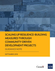 Title: Scaling Up Resilience-Building Measures through Community-Driven Development Projects: Guidance Note, Author: Asian Development Bank