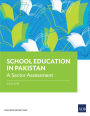 School Education in Pakistan: A Sector Assessment