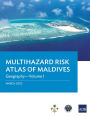 Multihazard Risk Atlas of Maldives - Volume I: Geography