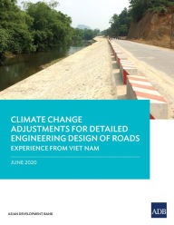 Title: Climate Change Adjustments for Detailed Engineering Design of Roads: Experience from Viet Nam, Author: Asian Development Bank
