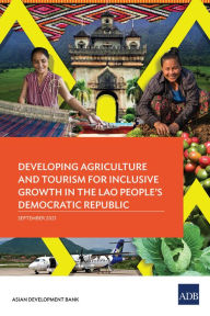 Title: Developing Agriculture and Tourism for Inclusive Growth in the Lao People's Democratic Republic, Author: Asian Development Bank