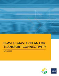 Title: BIMSTEC Master Plan for Transport Connectivity, Author: Asian Development Bank