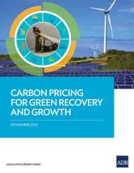 Title: Carbon Pricing for Green Recovery and Growth, Author: Asian Development Bank