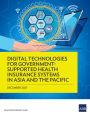 Digital Technologies for Government-Supported Health Insurance Systems in Asia and the Pacific