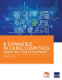 E-Commerce in CAREC Countries: Infrastructure Development
