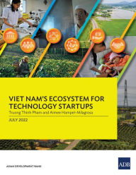 Title: Viet Nam's Ecosystem for Technology Startups, Author: Asian Development Bank