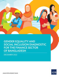 Title: Gender Equality and Social Inclusion Diagnostic for the Finance Sector in Bangladesh, Author: Asian Development Bank