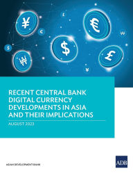 Title: Recent Central Bank Digital Currency Developments in Asia and Their Implications, Author: Asian Development Bank
