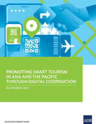 Title: Promoting Smart Tourism in Asia and the Pacific through Digital Cooperation: Results from Micro, Small, and Medium-Sized Enterprise Survey, Author: Asian Development Bank
