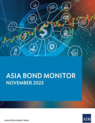 Title: Asia Bond Monitor November 2023, Author: Asian Development Bank