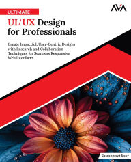 Title: Ultimate UI/UX Design for Professionals, Author: Sharanpreet Kaur
