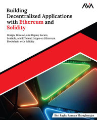 Title: Building Decentralized Applications with Ethereum and Solidity, Author: Shri Raghu Raaman Thiyagharajan