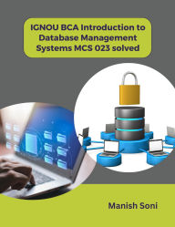 Title: IGNOU BCA Introduction to Database Management Systems MCS 023 solved, Author: Manish Soni