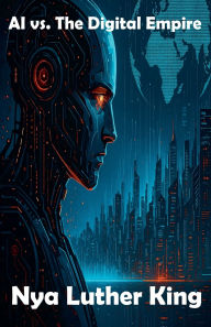 Title: AI vs. The Digital Empire, Author: Nya Luther King
