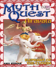 Title: MythQuest 5: Airavata, Author: Anuradha Kumar
