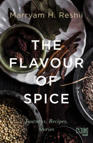 Title: The Flavour of Spice, Author: Marryam H. Reshii