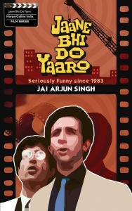 Title: Jaane Bhee Do Yaaro, Author: Jai Arjun Singh