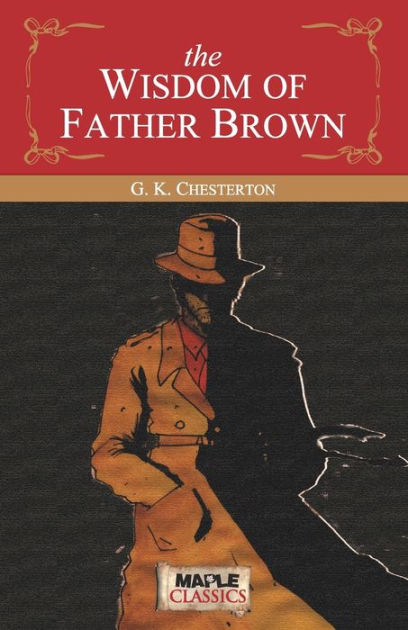 The Wisdom of Father Brown by UNKNOWN, Paperback | Barnes & Noble®