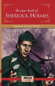 Title: The Case-Book of Sherlock Holmes, Author: Arthur Conan Doyle