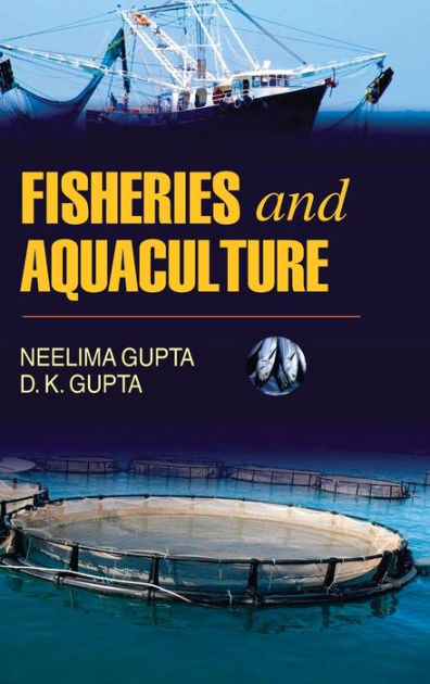 Fisheries And Aquaculture By Neelam Gupta, Hardcover | Barnes & Noble®