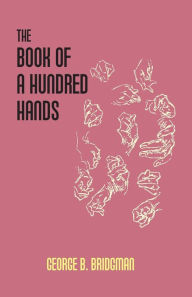 Title: The Book Of A Hundred Hands, Author: George B.Bridgman