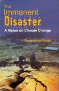Title: The Immanent Disastor: A Vision on Climate Change, Author: Sampooran Singh