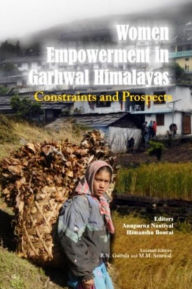 Title: Women Empowerment In Garhwal Himalayas Constraints And Prospects, Author: Annupurna Nautiyal