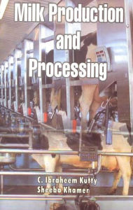 Title: Milk Production and Processing, Author: C Ibraheem Kutty