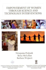 Title: Empowerment of Women Through Science and Technology Interventions/Nam S&T Centre, Author: Nirupama Prakash