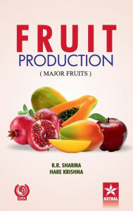 Title: Fruit Production: Major Fruits, Author: R.R. & Krishna Hare Sharma