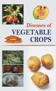 Title: Diseases of Vegetable Crops, Author: Alfred Steferud
