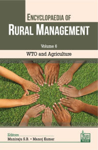 Title: WTO and Agriculture (Vol. 6 of Encyclopaedia of Rural Management), Author: Muniraju S. B Manoj Kumar