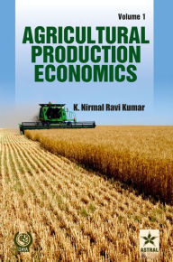 Title: Agricultural Production Economics In 2 Volumes, Author: K. Nirmal Ravi Kumar