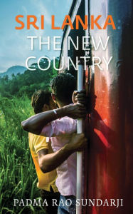 Title: Sri Lanka: the New Country, Author: Padma Rao Sundarji